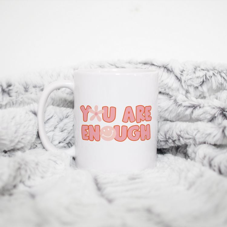 You Are Enough Ceramic Mug