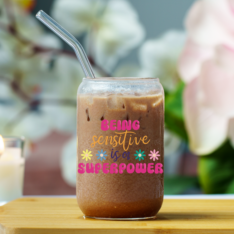 Being Sensitive is a Superpower Can Glass