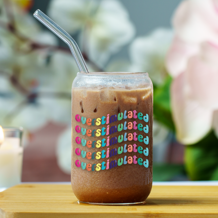 Overstimulated Can Glass