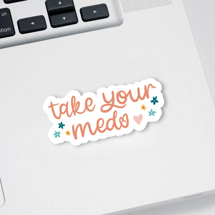 Take Your Meds Matte Vinyl Sticker