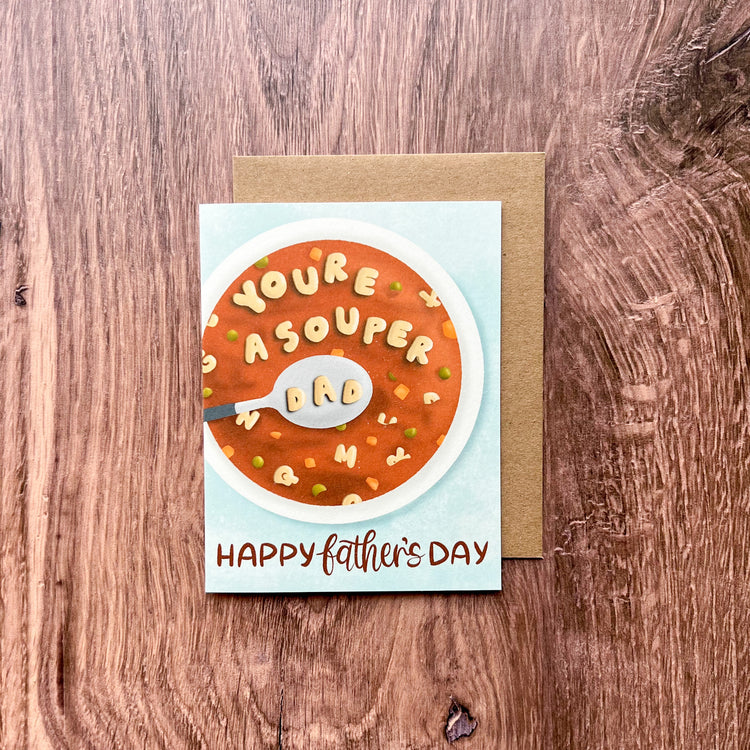You’re a Souper Dad Father’s Day Card